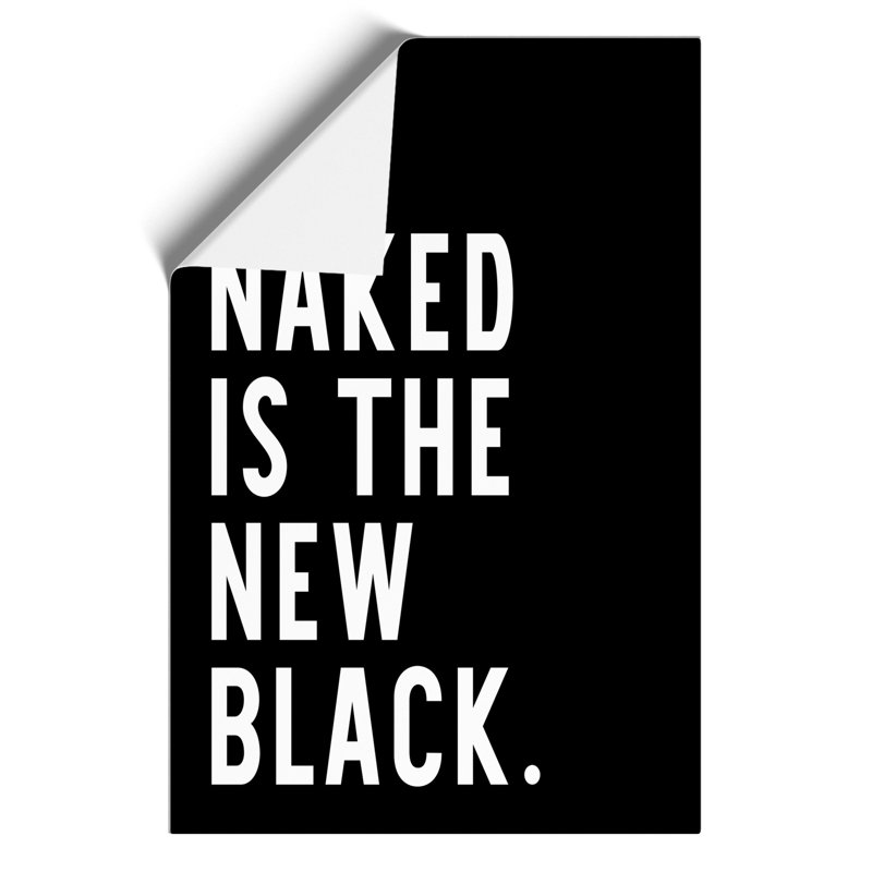 Naked Is the New Black - Frameless Print, 84cm H x 59cm W x 0.1cm D