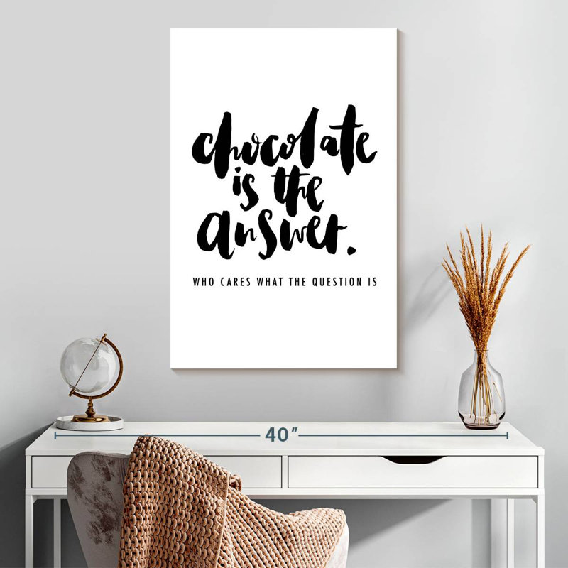 Le chocolat est la solution, H 30 po x l 20 po