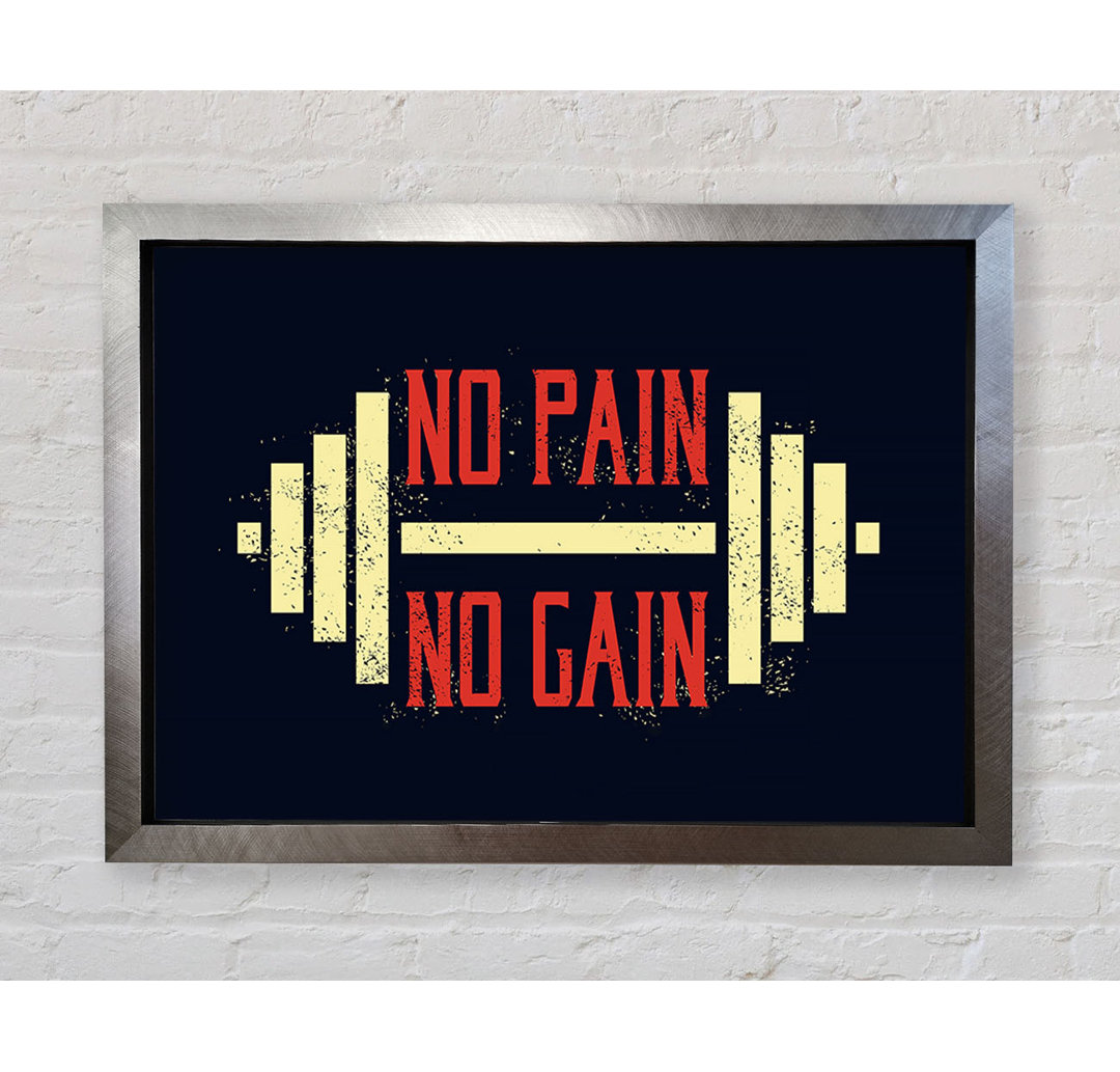 No Pain No Gain 2 Gerahmter Druck Wandkunst