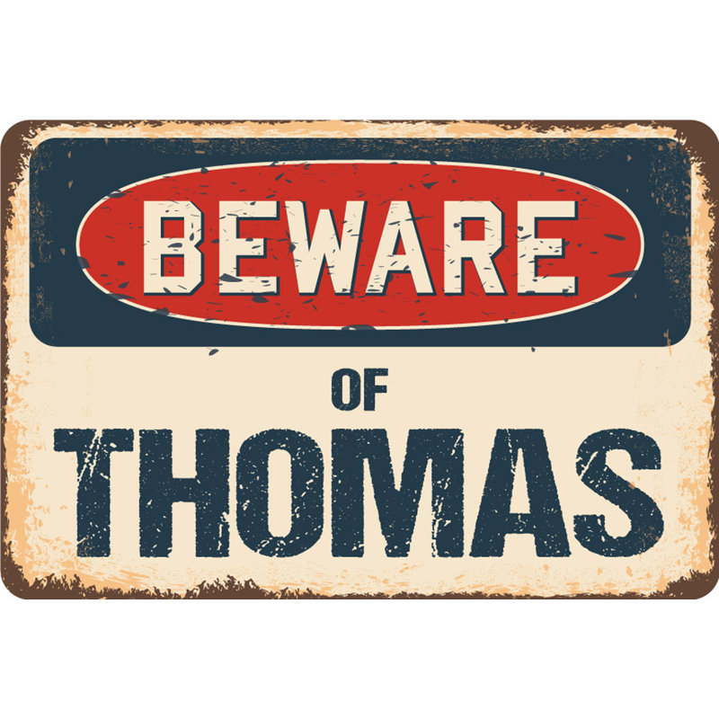 Panneau «Beware of Thomas», H 6 po x l 9 po x P 0,1 po