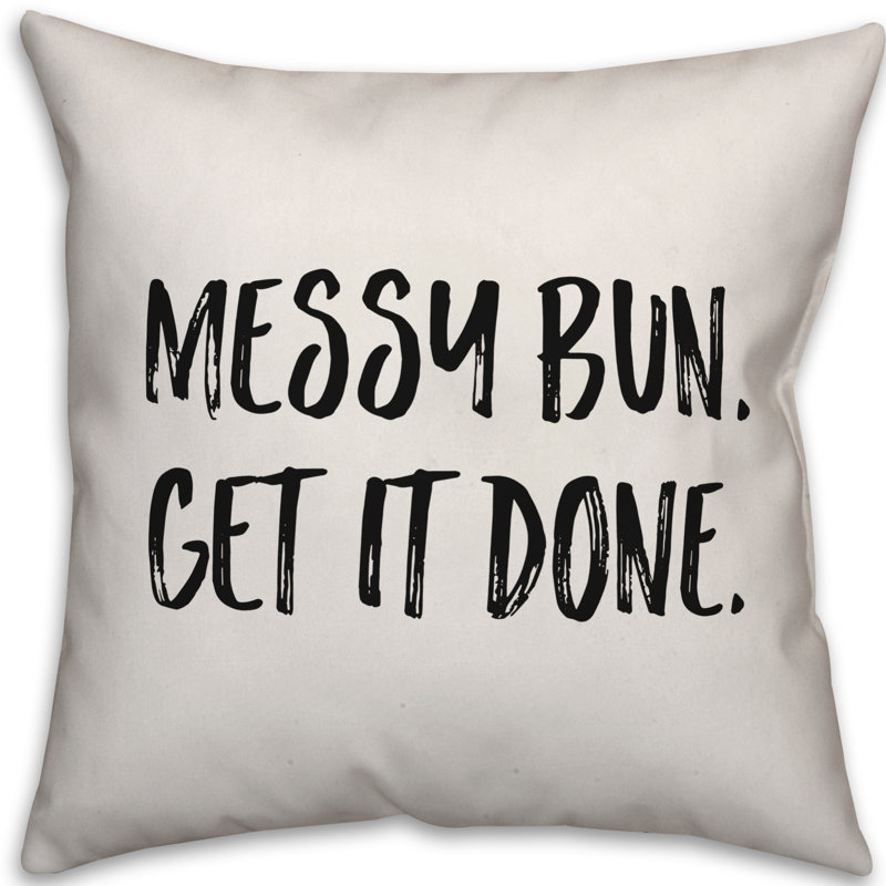 Messy Bun. Faites-le faire. Coussin décoratif, 16 po x 1 po