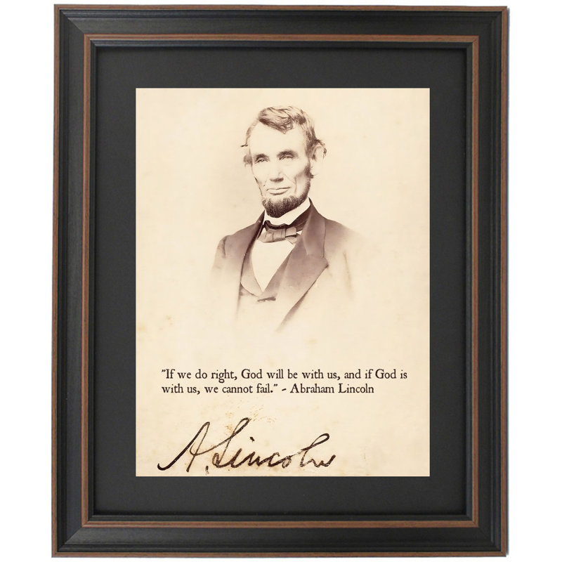 Abraham Lincoln, Portrait And Quote, "If We Do Right, God Will Be With Us, And If God Is With Us, We Cannot Fail."