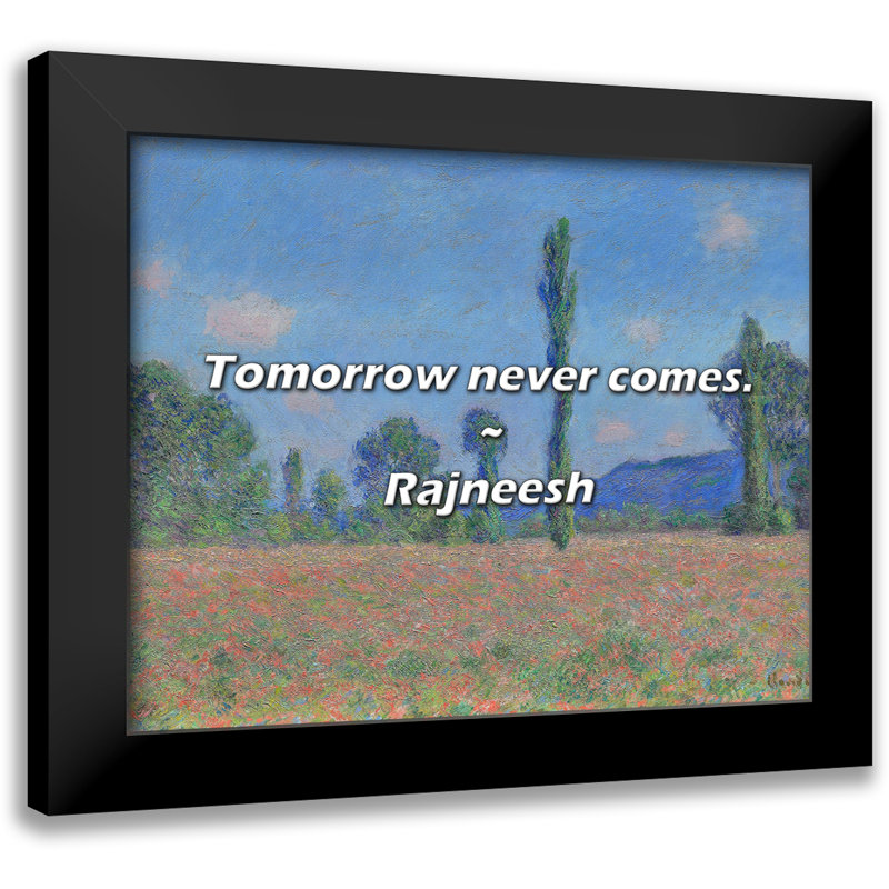 Rajneesh Quote: Tomorrow never comes.
