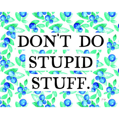 " Don't Do Stupid Stuff "