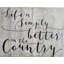 «Life Is Simply Better in the Country», art textuel sur bois manufacturé