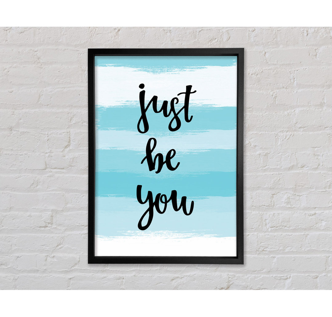 Just Be You - Einzelner Bilderrahmen Typografie auf Leinwand