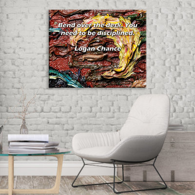 Citation artistique «Penchez-vous sur le bureau. Vous devez faire preuve de rigueur.» Toile tendue par Logan par Logan Chance
