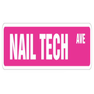 Nail Tech Street Sign Technician Beauty Salon Manicure Manicurist