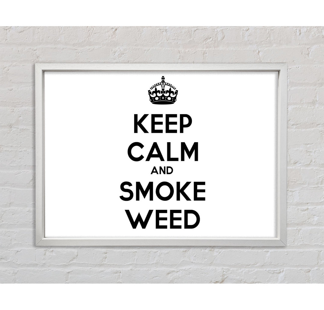 Keep Calm Smoke Weed - Drucken