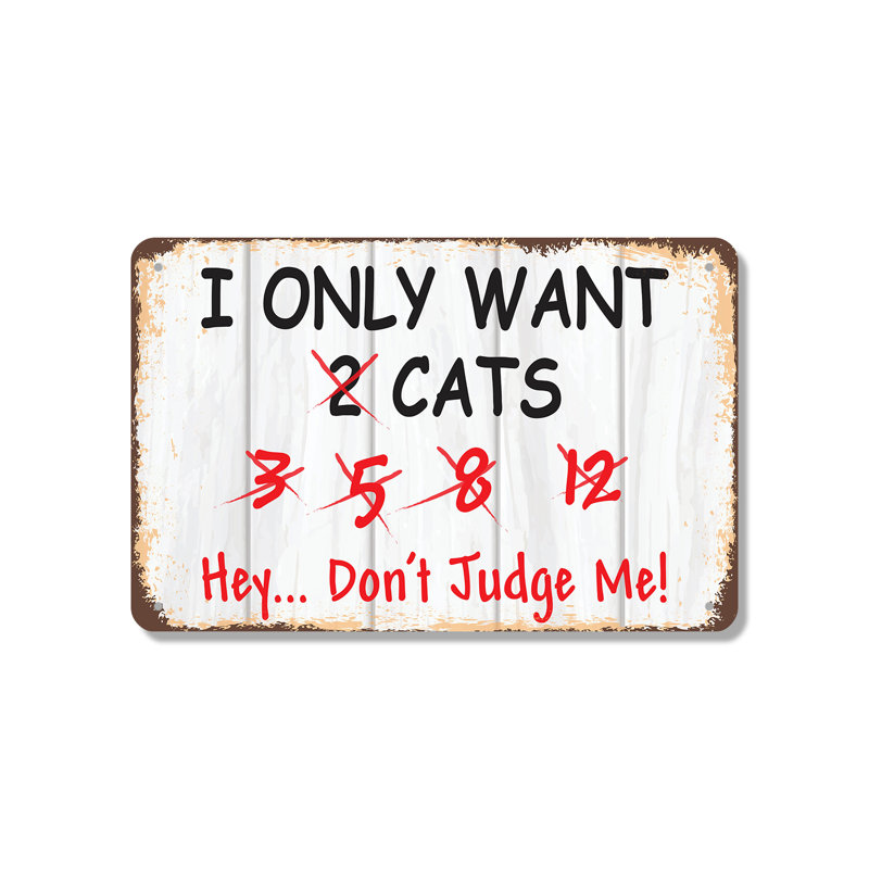 «I Only Want Cats Don't Judge Me» - enseigne en aluminium 10 po x 14 po