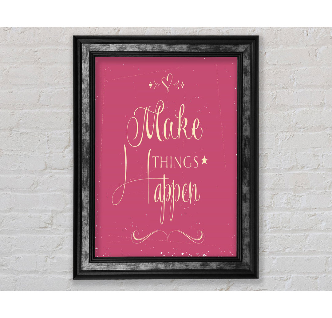 Make Things Happen 2 - Single Picture Frame Typography