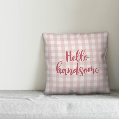  Hello Handsome Throw Pillow