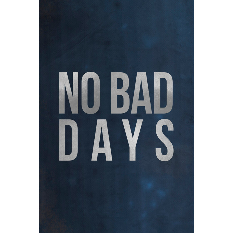 « no bad days ii », art textuel sur toile tendue, H 36 po x l 24 po x P 1,5 po