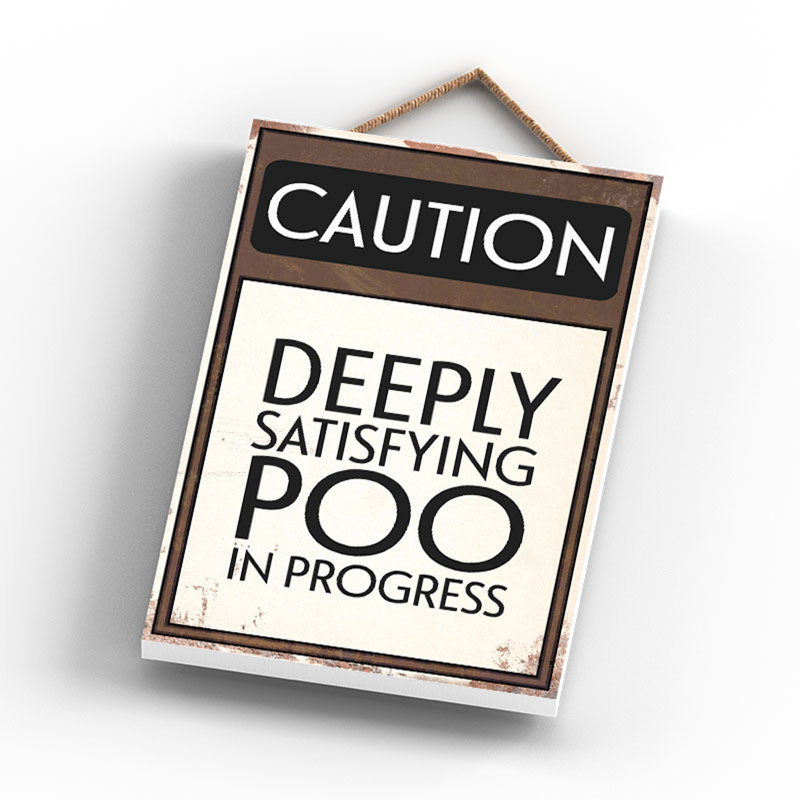 Caution Satisfying Poo - Print on MDF