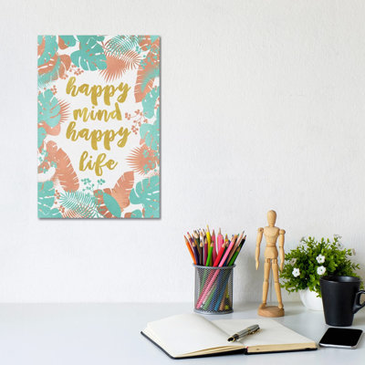 Happy Mind Happy Life - Wrapped Canvas Print