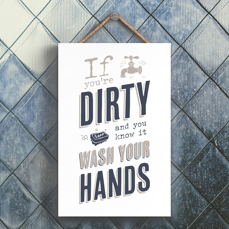 If You're Dirty - Unframed Typography on Wood