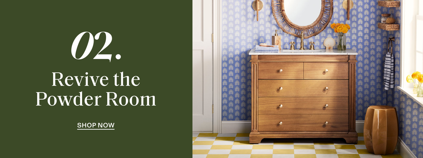 2. Revive the powder room. Shop now.