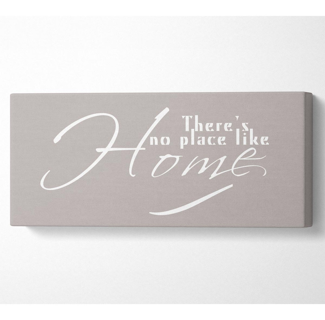 Home Quote Theres No Place Like Home Beige - Kunstdrucke auf Leinwand - Wrapped Canvas