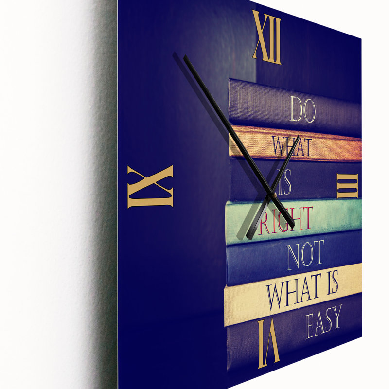 Horloge murale «Do What is Right Not What is Easy II», Moyen