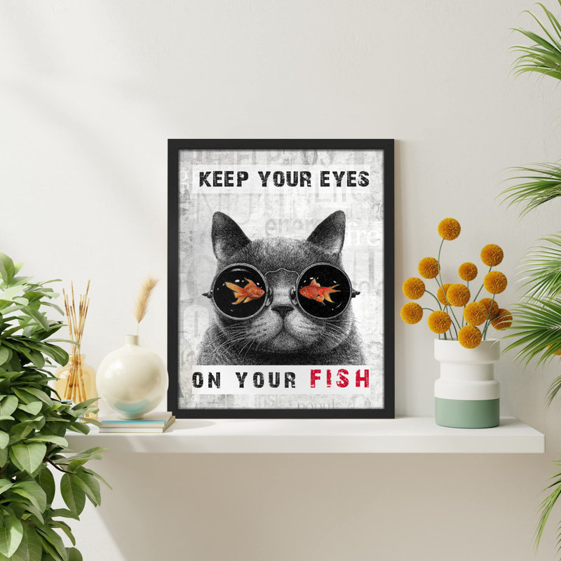 «Keep Your Eyes On Your Fish», H 10 po x l 8 po, Noir