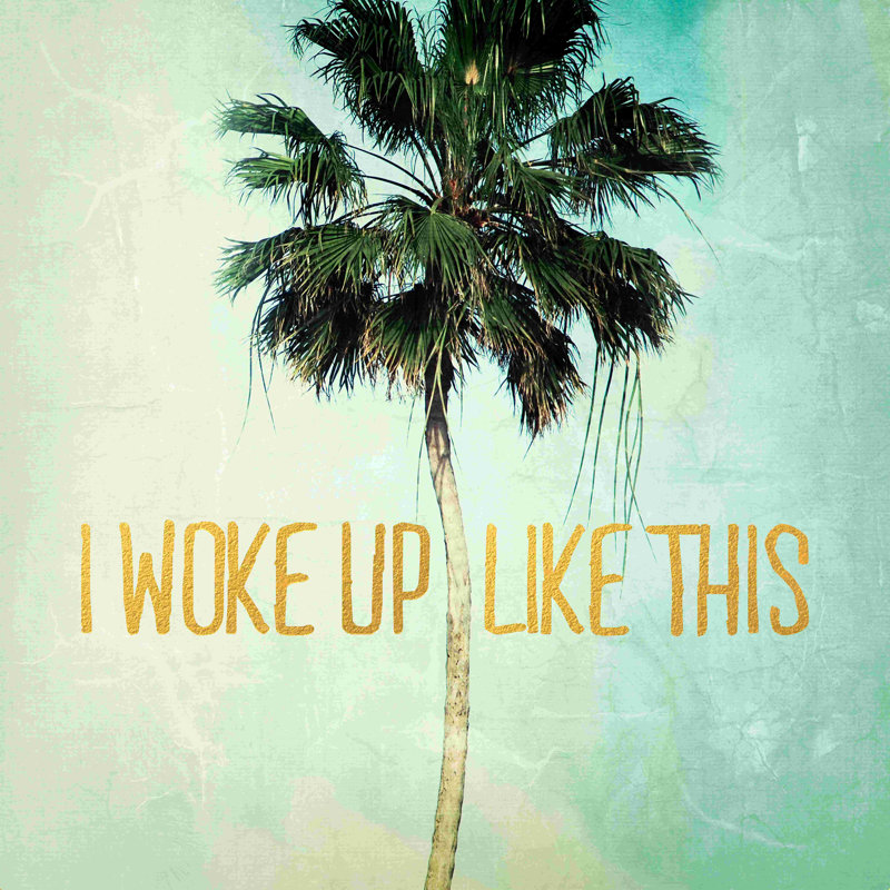 «I Woke Up Like This No 3», impression sur toile tendue, H 12 po x l 12 po, Non, Toile tendue