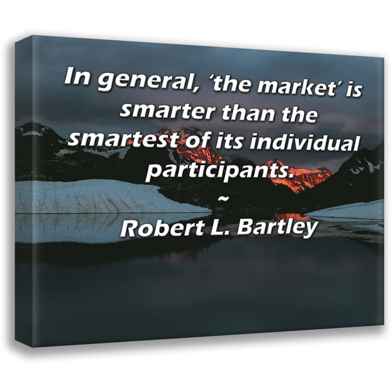 Toile tendue de la galerie ArtsyQuotes par Robert L. Bartley: «En général,« le marché »est plus intelligent que le plus intelligent de ses concurrents.»