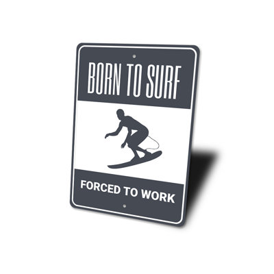 Enseigne «Born To Surf Forçu To Work»