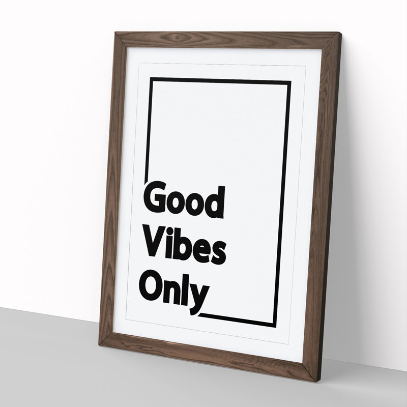 Good Vibes Only Black Border - Picture Frame Typography, Walnut Framed, 48cm H x 36cm W x 2cm D