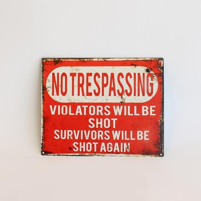 Humourous No Trespassing Sign Sign