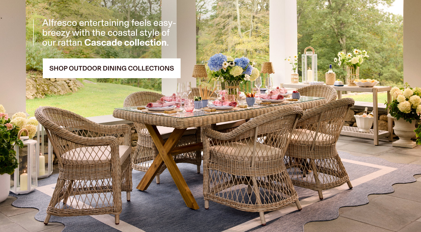 Alfresco entertaining feels easy-breezy with the coastal style of our rattan Cascade collection. Shop Outdoor Dining Collections.
