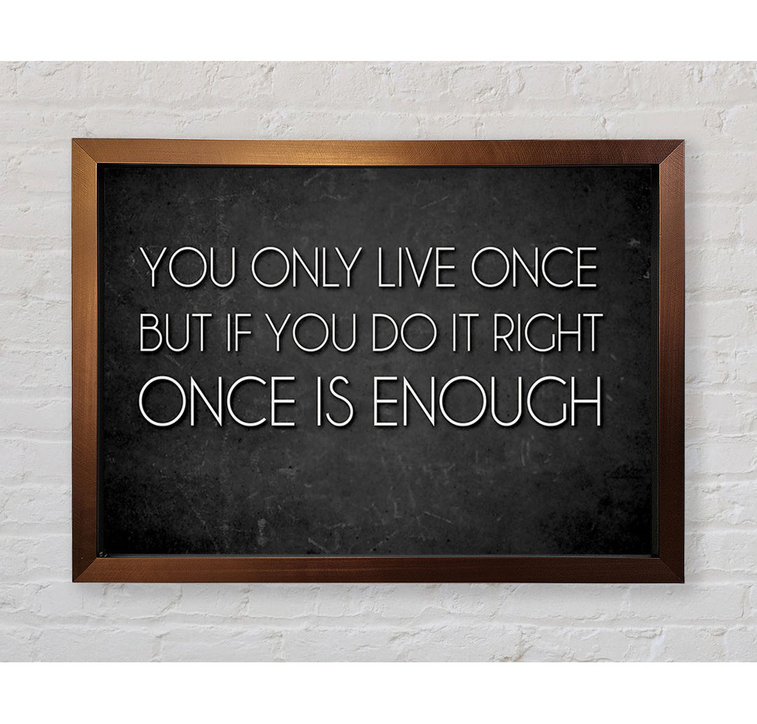 Rhinecliff Motivational Quote Mae West You Only Live Once Gerahmter Druck Wandkunst