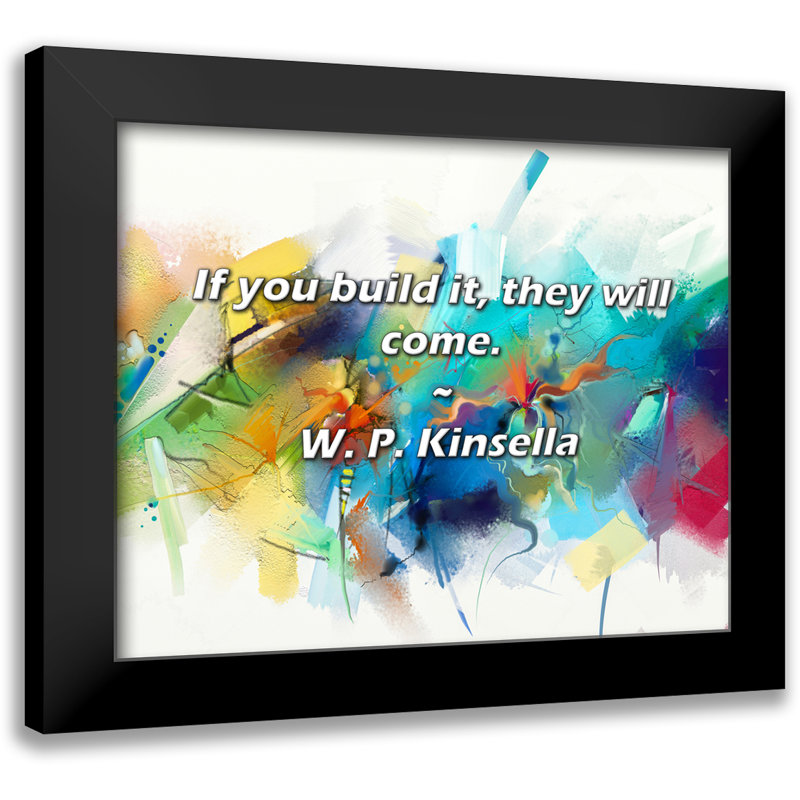 W. P. Kinsella Citation: Si vous le construisez, ils viendront.