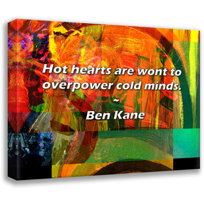 Ben Kane Quote: Hot hearts are wont to overpower cold minds.