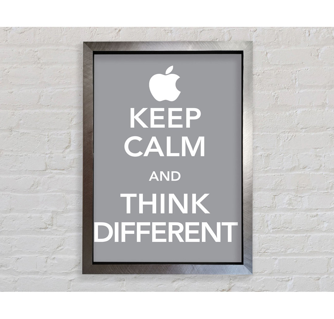 Keep Calm And Think Diffrent - Einzelne Bilderrahmen Kunstdrucke