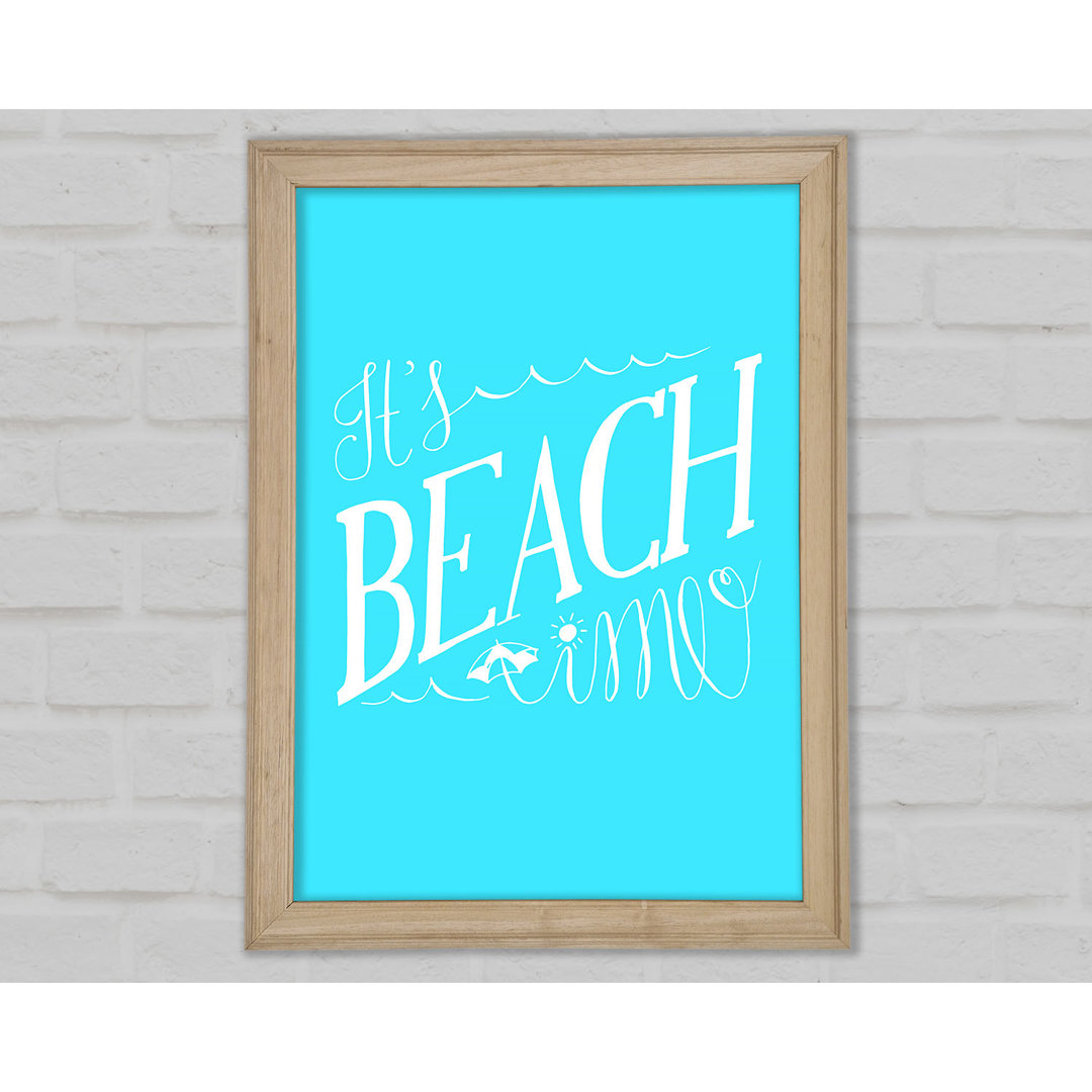 It's Beach Time Gerahmter Druck Wandkunst