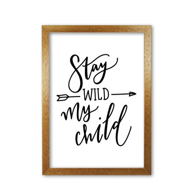 Stay Wild My Child - Print