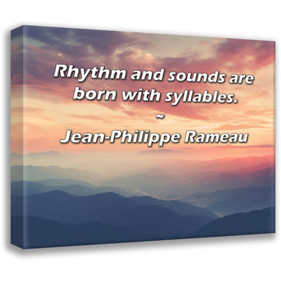 Latitude Run® Gallery Wrapped Canvas By Jean-Philippe Rameau: "Rhythm and sounds are born with syllab