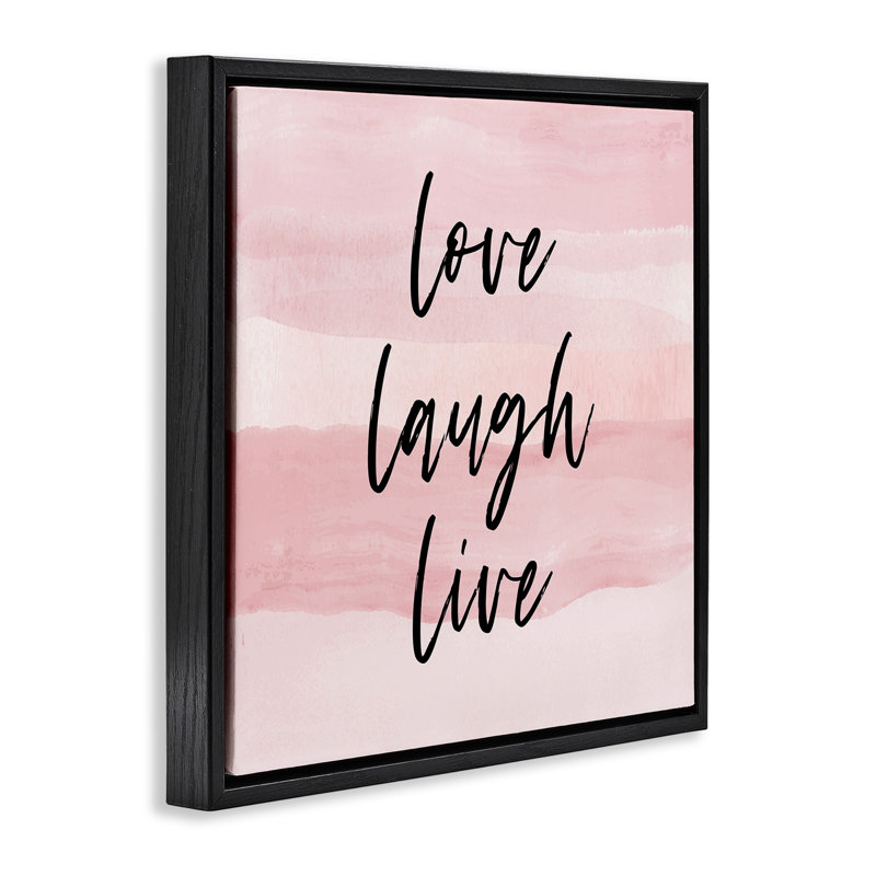 «Pink Love Laugh Live», H 18 po x l 18 po, Cadre flottant noir de jais