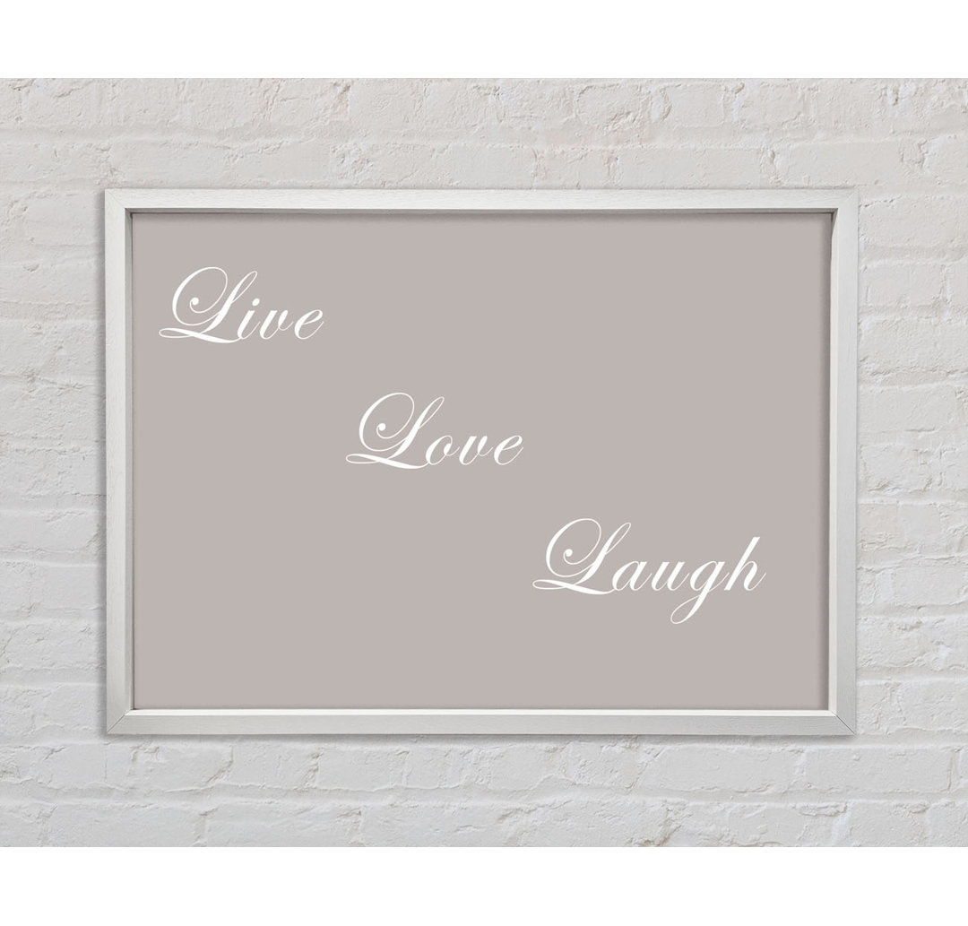 Liebe Zitat Live Love Laugh 2 Grau Weiß - Druck