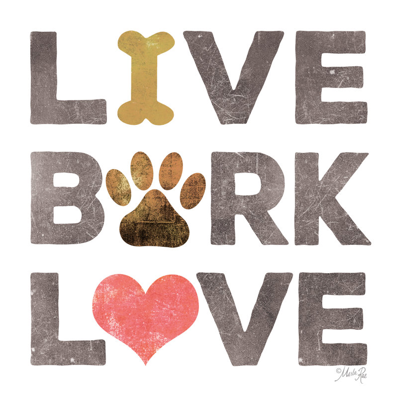 " Live, Bark, Love " by Marla Rae, 12" H x 12" W, No, Wrapped Canvas