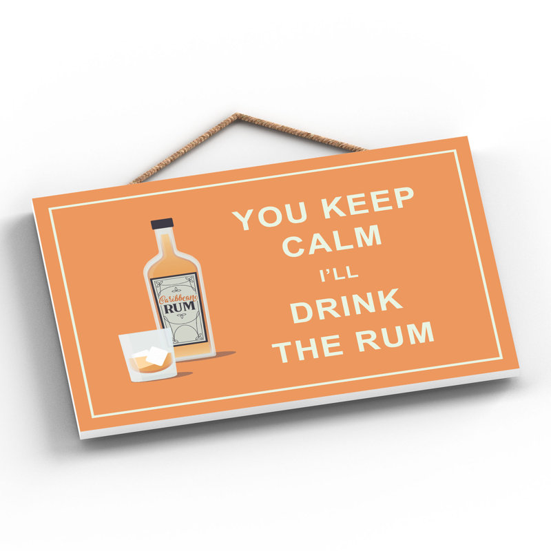 Keep Calm Drink Rum Orange Wooden Plaque