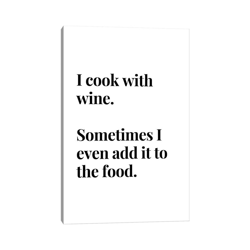 I Cook With Wine Bar And Kitchen Quote by Design Harvest - Wrapped Canvas Print, 66.04 cm H x 45.72 cm W x 1.91 cm D