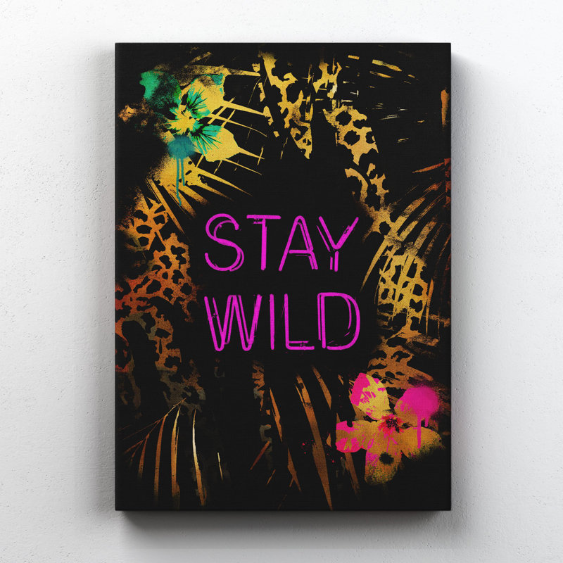Stay Wild - Print on Canvas, 91cm H x 61cm W x 5cm D, Wrapped Canvas