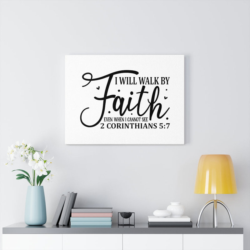 Walk By Faith 2 Corinthians 5:7 - Wrapped Canvas Print, 46cm H x 61cm W