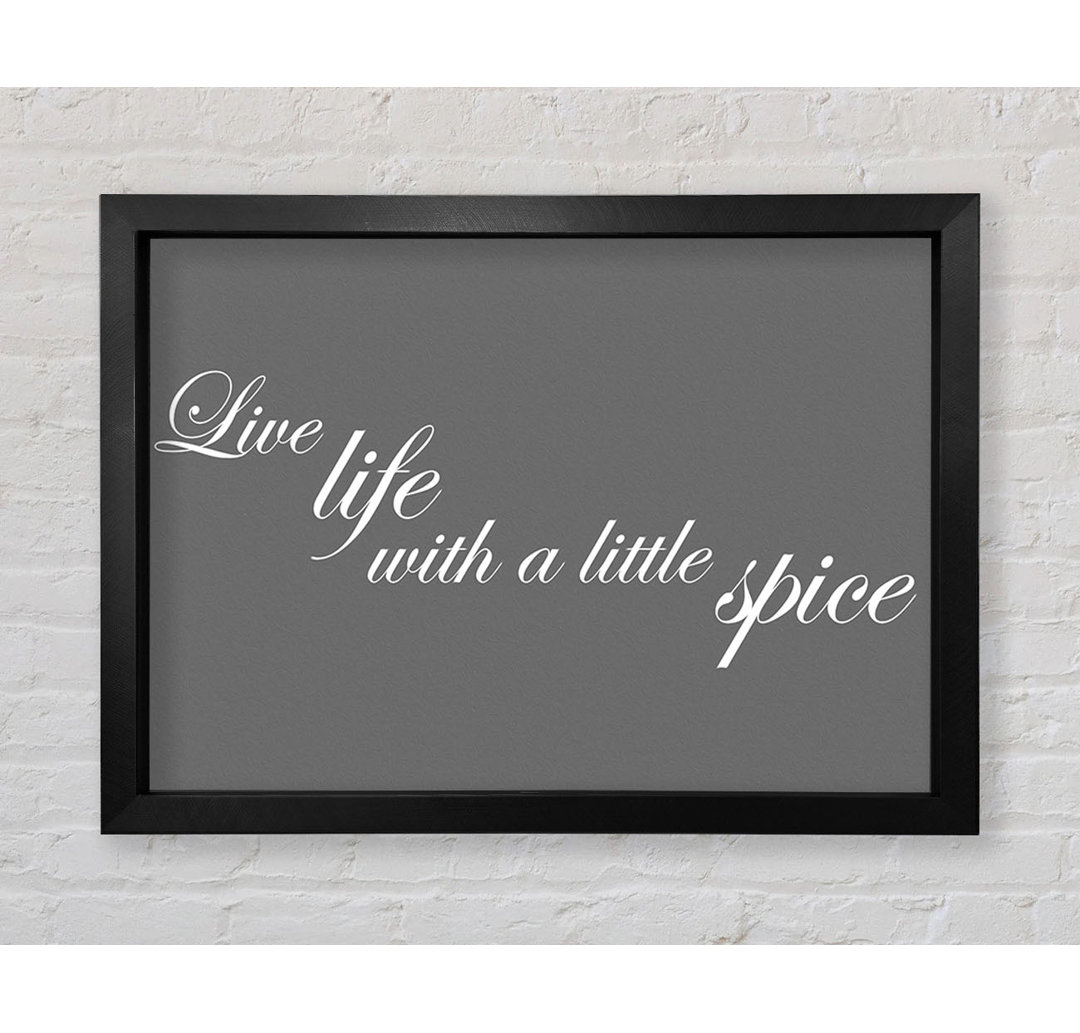 Ridgeland Kitchen Quote Live Life With A Little Spice Grau Gerahmter Druck Wandkunst