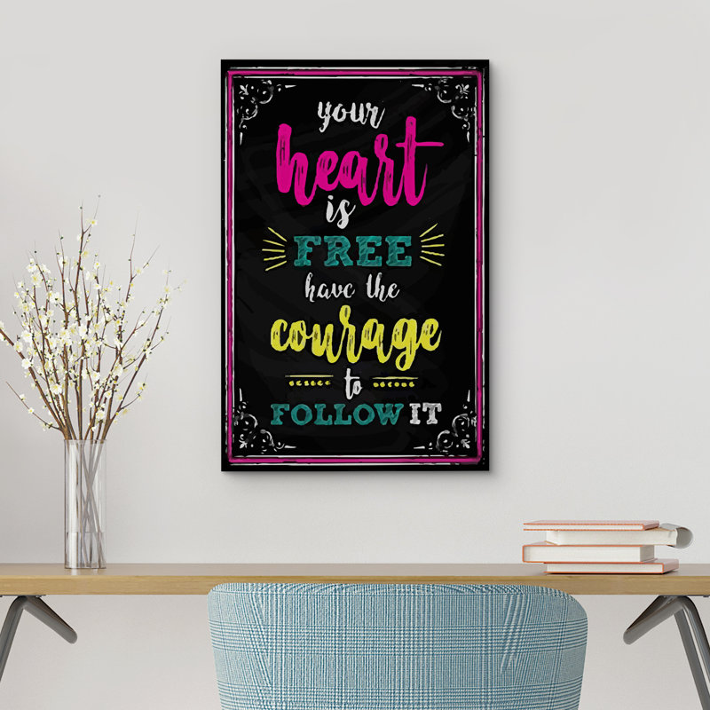 Your Heart Is Free, Have The Courage To Follow It, null