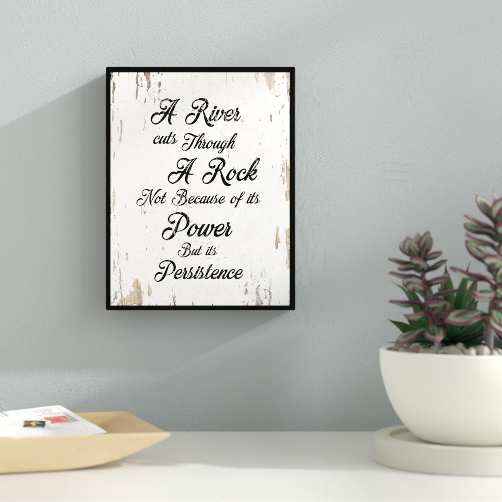 " A River Cuts Through A Rock Not Because Of Its Power But Its Persistence Motivation " Ebern Designs 