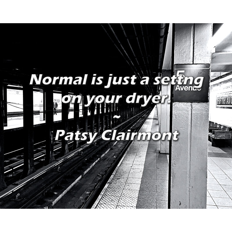 Citation de Patsy Clairmont: La normale est juste un problème sur votre sécheuse., H 26 po x l 32 po