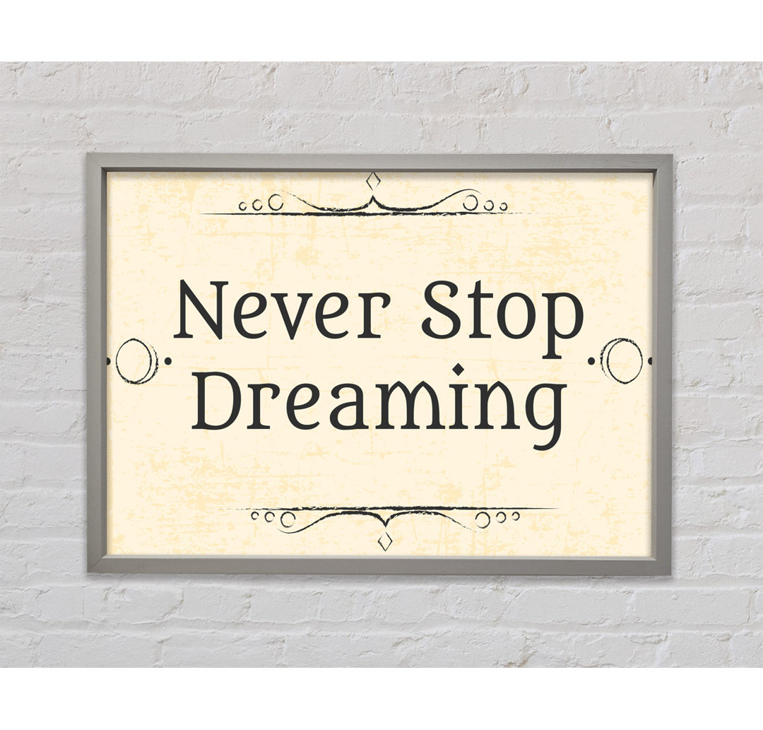 Never Stop Dreaming - Einzelner Bilderrahmen Typografie auf Leinwand