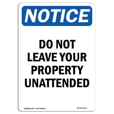 Do Not Leave Your Property Unattended Sign